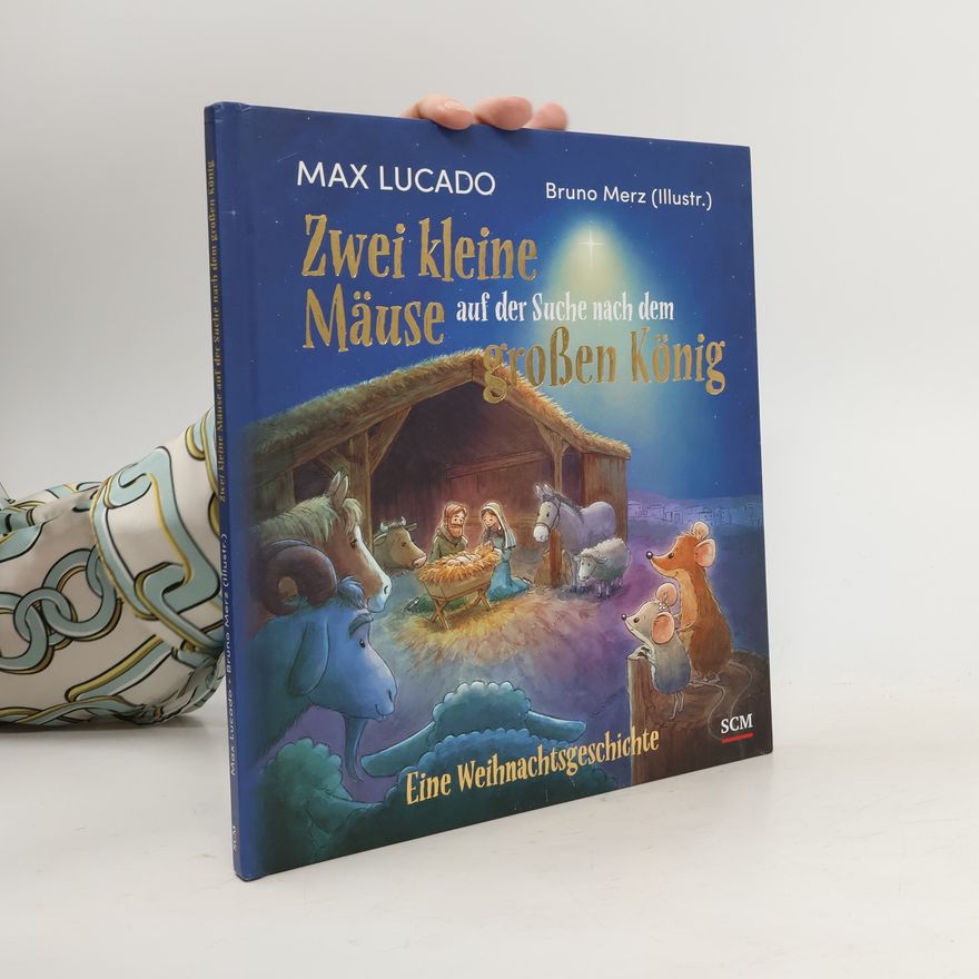 Max Lucado Zwei kleine Mäuse auf der Suche nach dem großen König