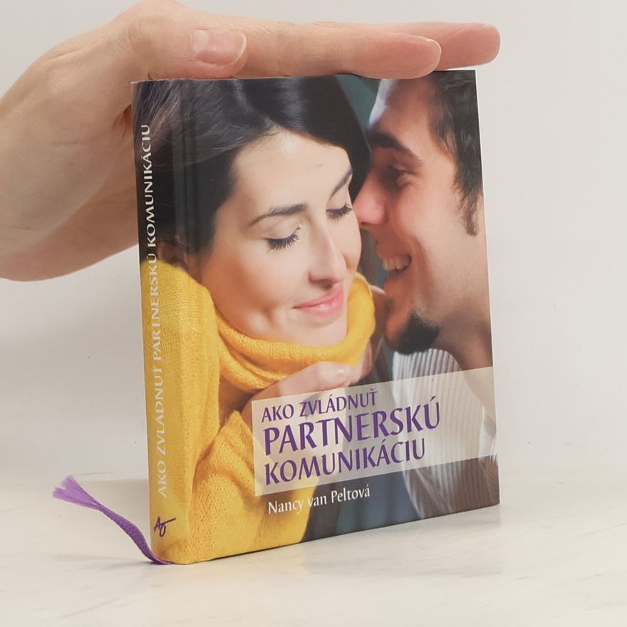 Nancy L. Van Pelt Ako zvládnuť partnerskú komunikáciu