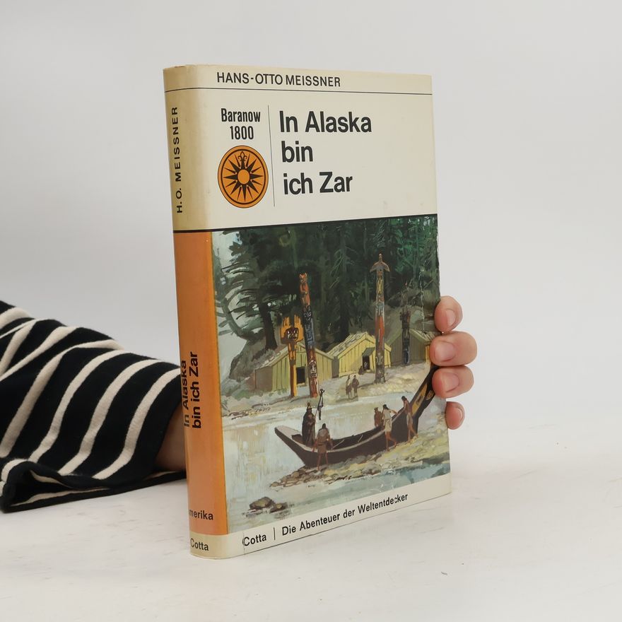 Hans-Otto Meissner In Alaska bin ich Zar
