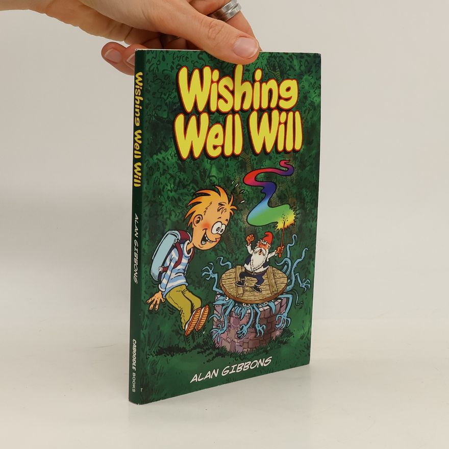 Alan Gibbons Wishing Well Will