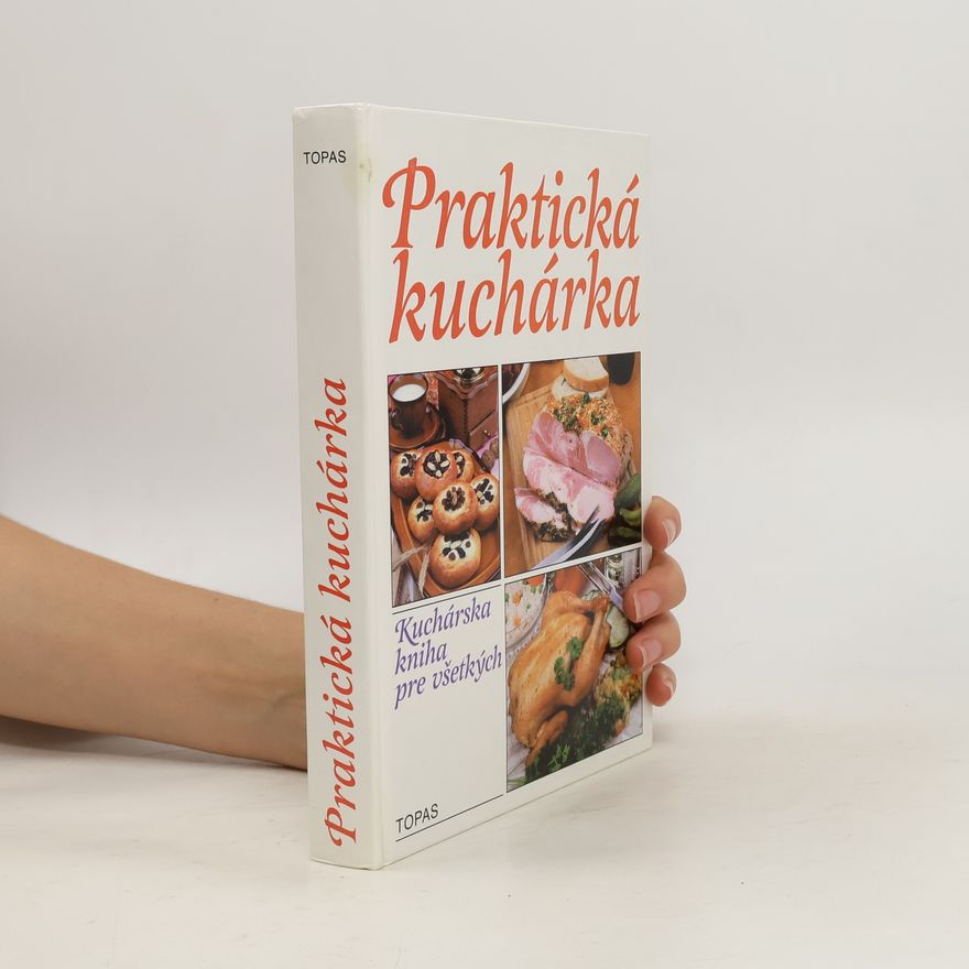 Mária Szemešová (Ing.) Praktická kuchárka