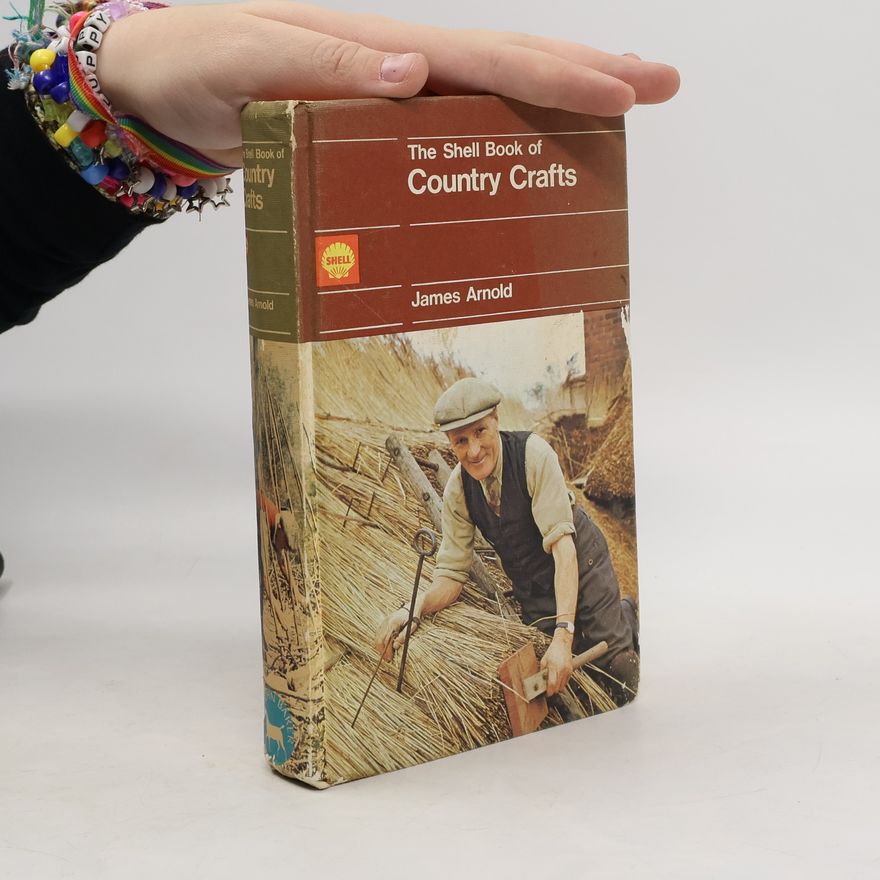 James Arnold The Shell Book of Country Crafts