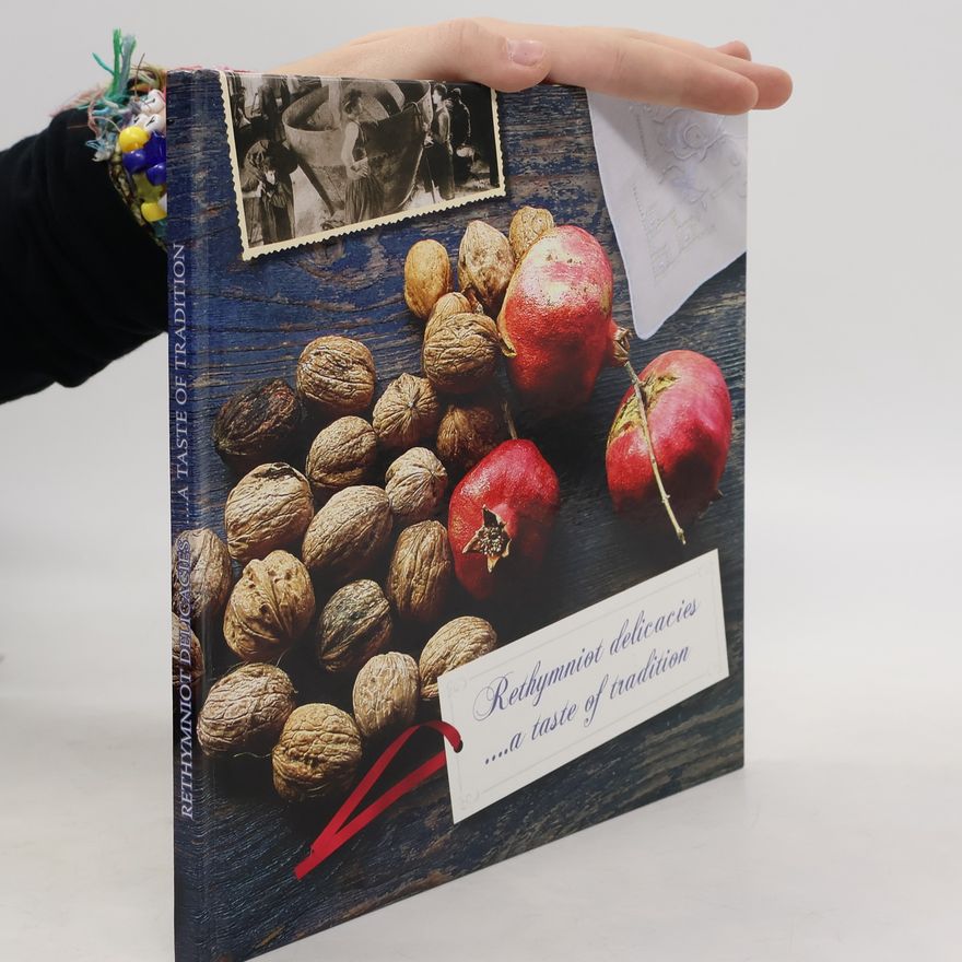 Collectif d'auteurs Rethymniot delicacies… a Taste of Tradition