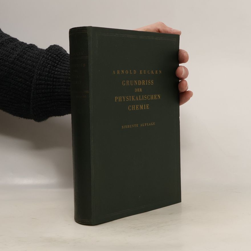 Arnold Eucken Grundriss der physikalischen Chemie