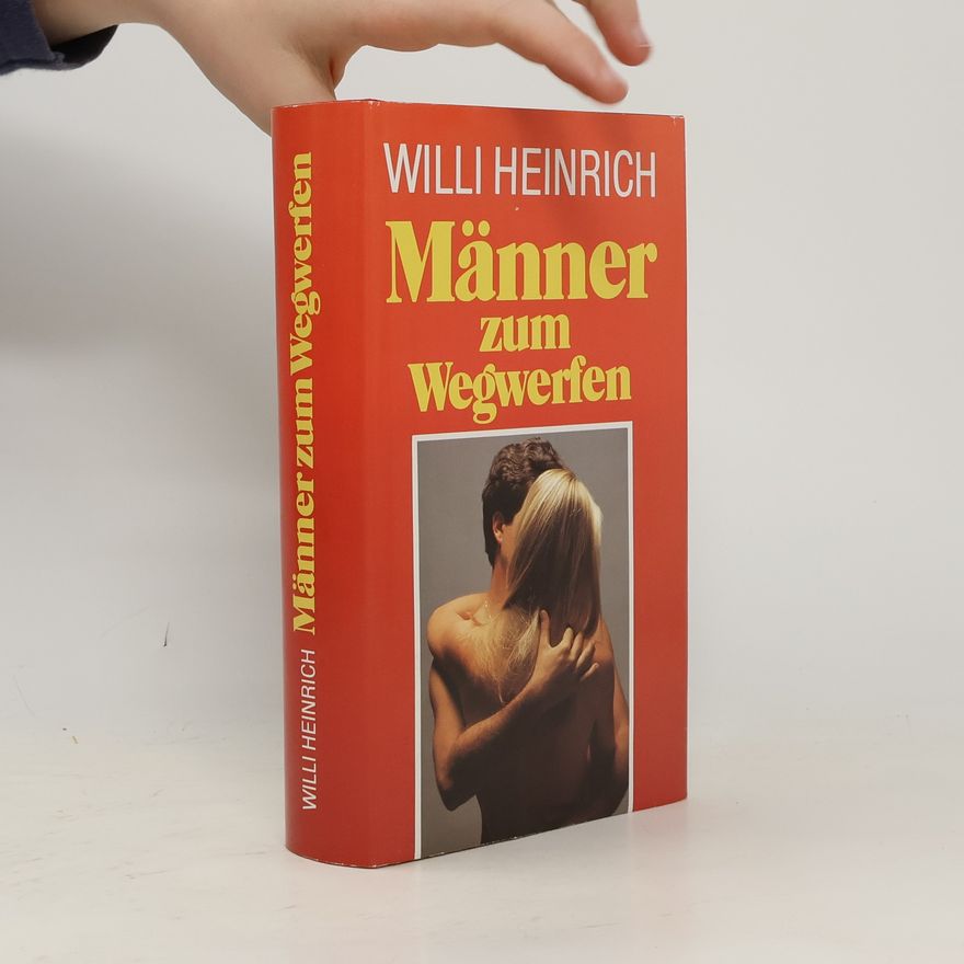 Willi Heinrich Männer zum Wegwerfen