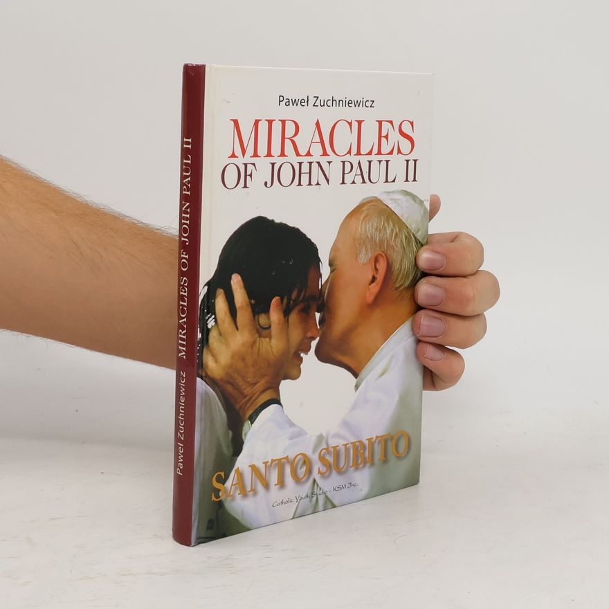 Paweł Zuchniewicz Miracles of John Paul II