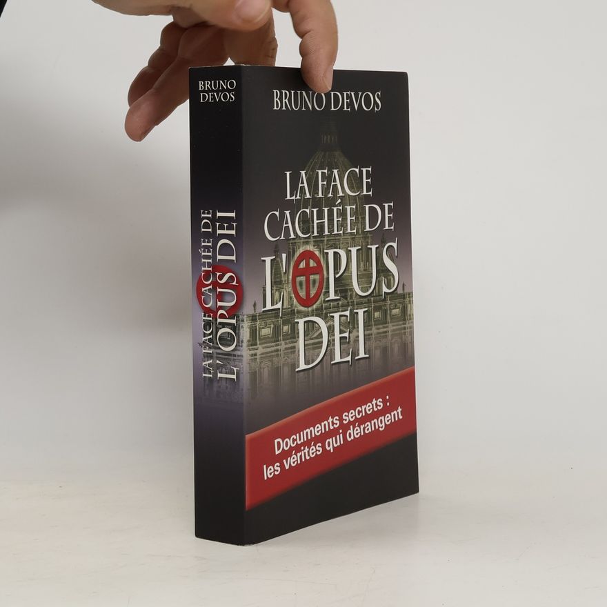Bruno Devos La face cachée de l'Opus Dei