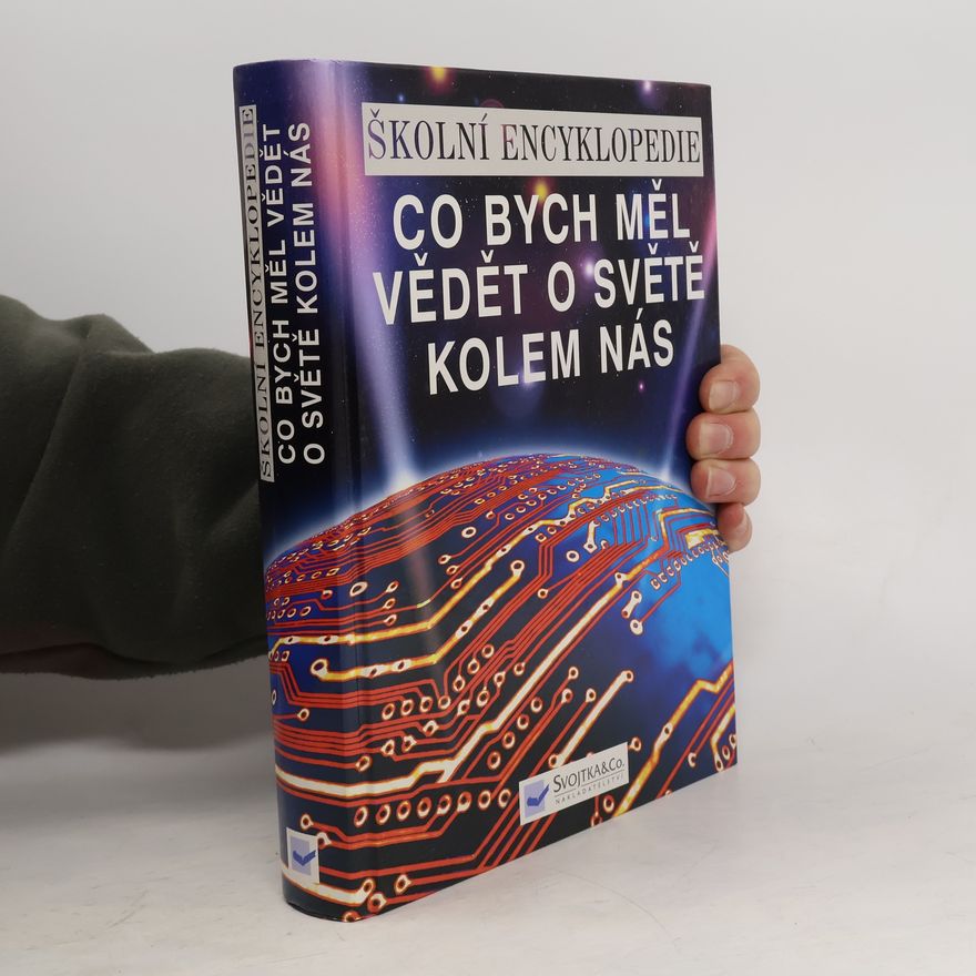 Collectif d'auteurs Školní encyklopedie. Co bych měl vědět o světě kolem nás