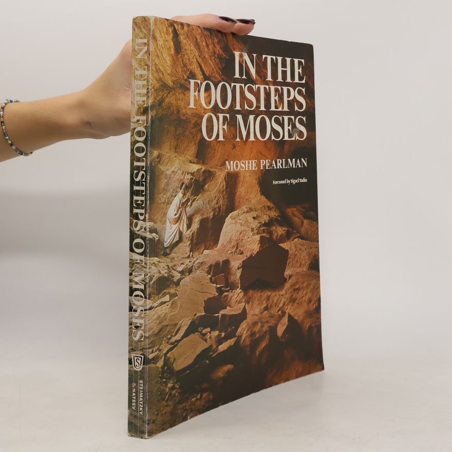 Moshe Pearlman In the Footsteps of Moses