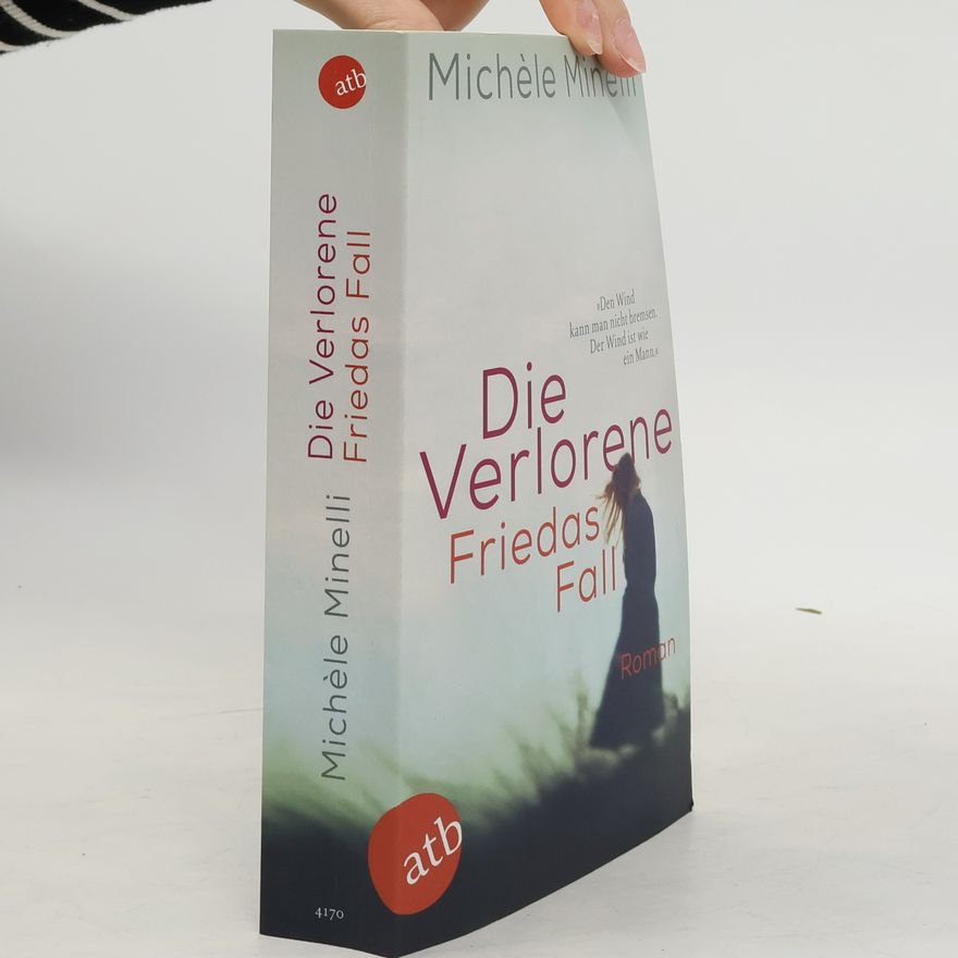 Michèle Minelli Die Verlorene - Friedas Fall