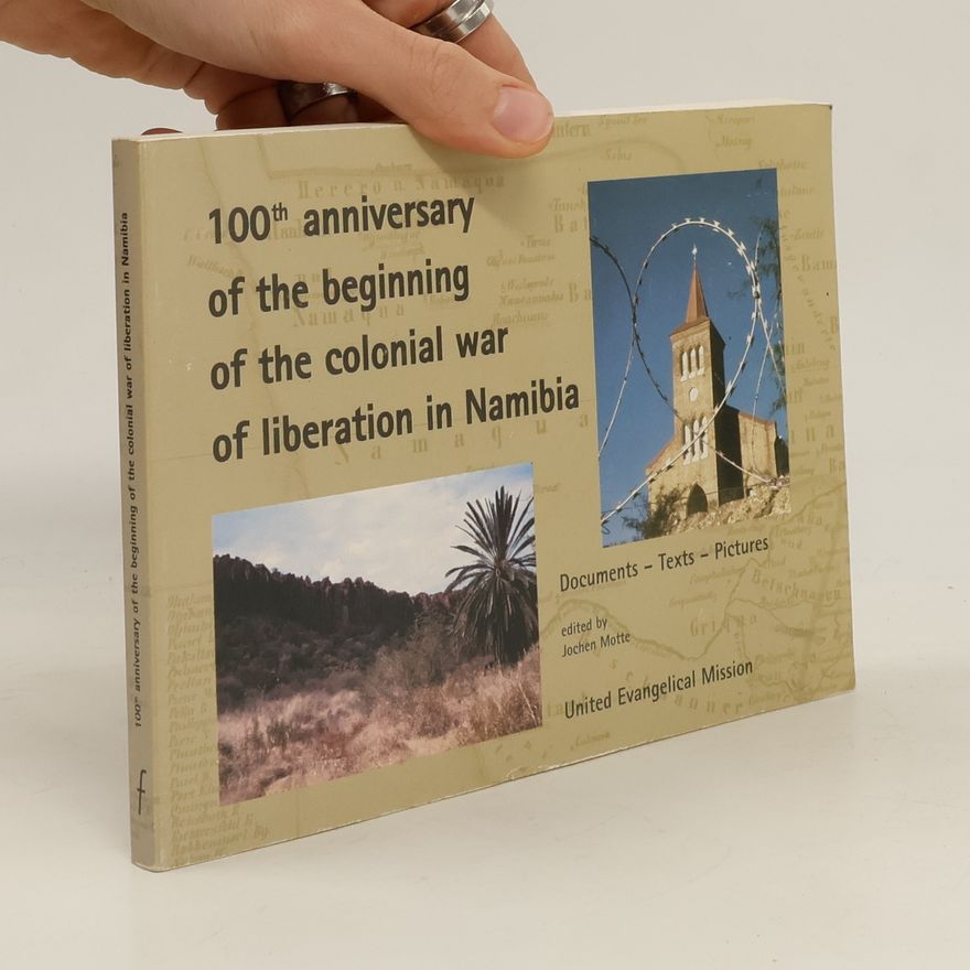 Jochen Motte 100th Anniversary of the Beginning of the Colonial War of Liberation in Namibia
