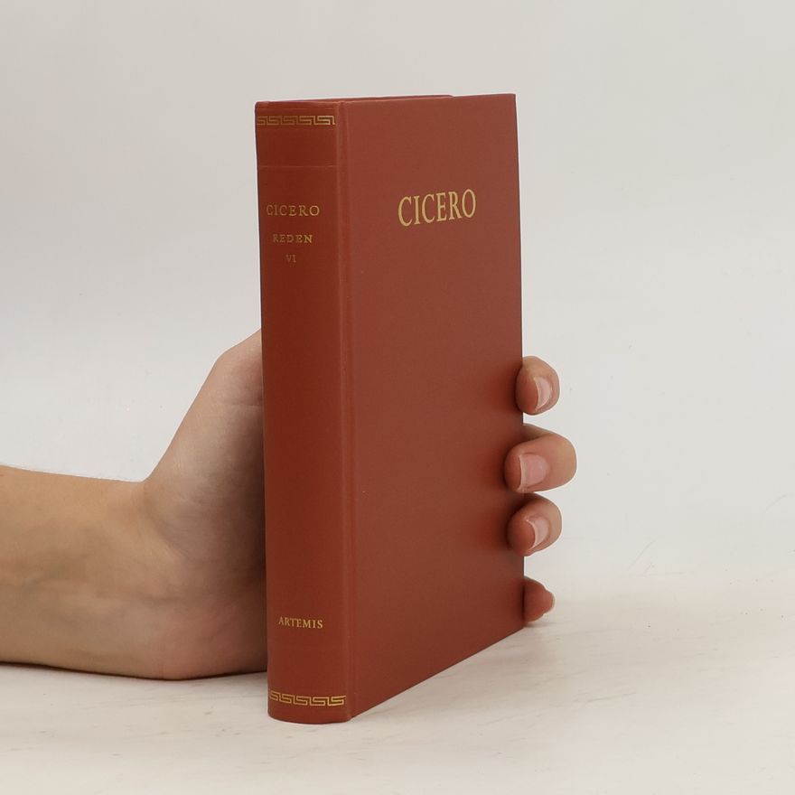 Marcus Tullius Cicero Cicero, Reden VI
