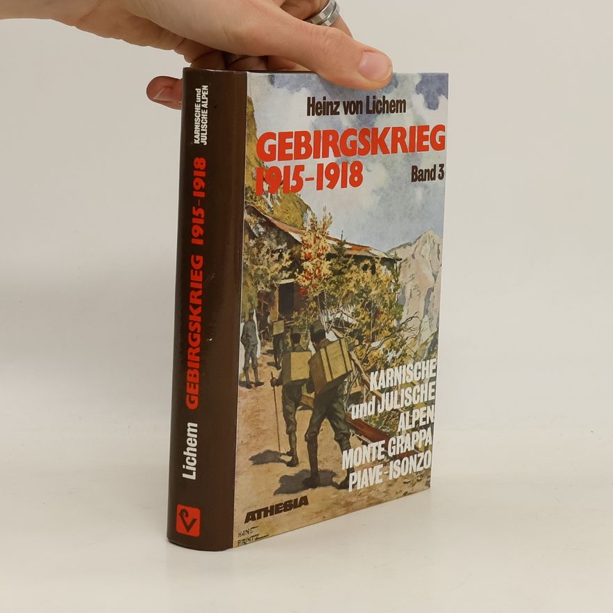 Heinz von Lichem Gebirgskrieg 1915-1918. Band 3
