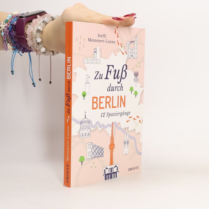 Steffi Memmert-Lunau Zu Fuß durch Berlin
