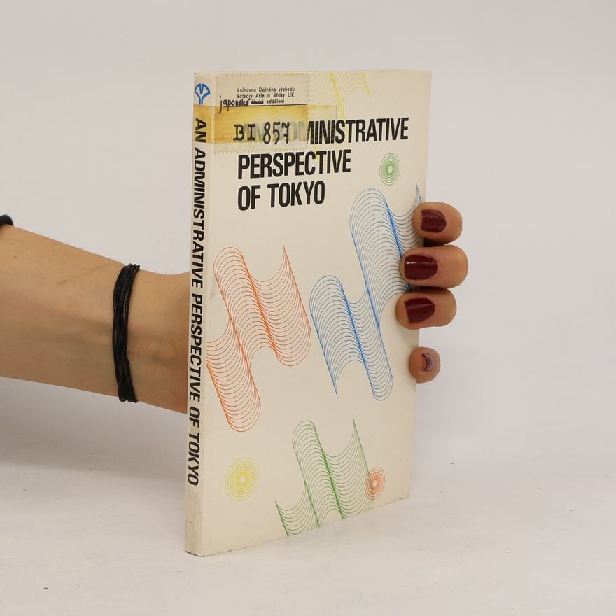 AA.VV. An Administrative Perspective of Tokyo, 1977
