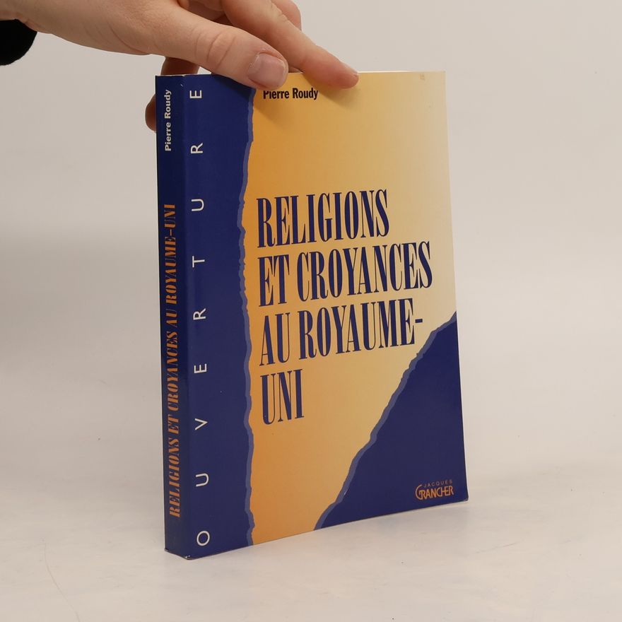 Pierre Roudy Religions et croyances au Royaume-Uni et en Irlande du Sud