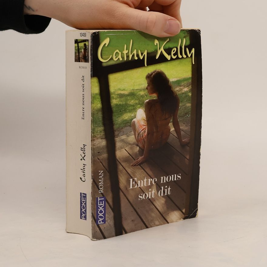 Cathy Kelly Entre nous soit dit