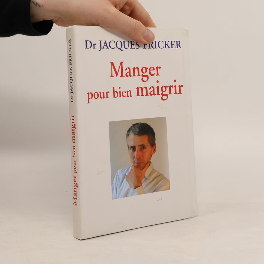 Jacques Fricker Manger pour bien maigrir