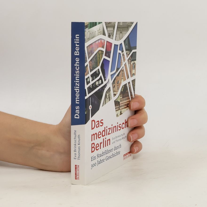 Eva Brinkschulte Das medizinische Berlin