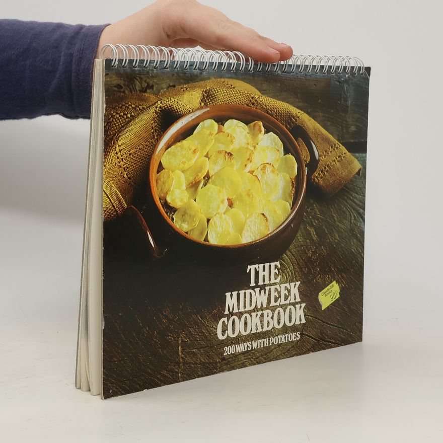 kolektiv The Midweek Cookbook. 200 Ways with Potatoes