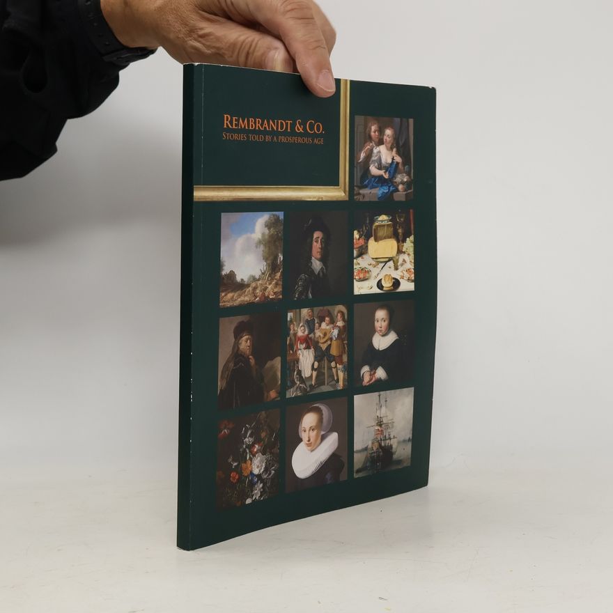 Stefan Bartilla Rembrandt & Co. : stories told by a prosperous age : exhibition guide