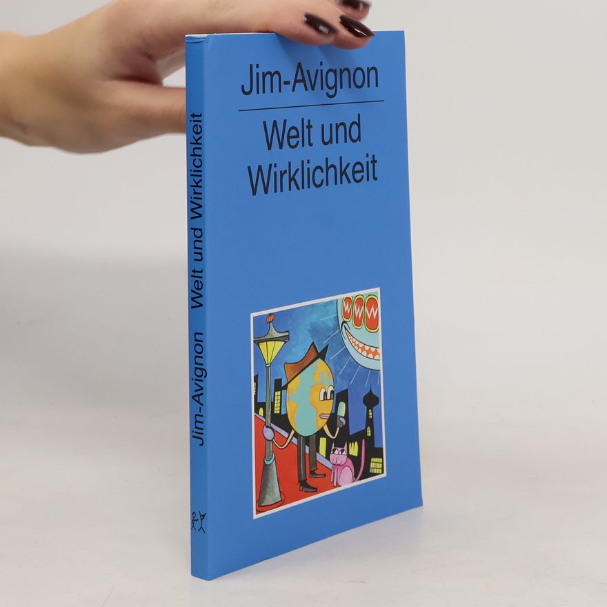 Jim Avignon Welt und Wirklichkeit