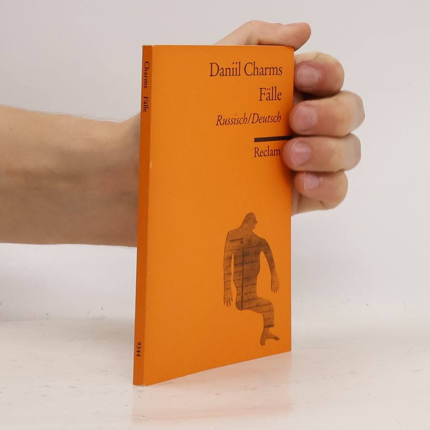 Daniil Kharms Fälle. Russisch-Deutsch, Übers. u. hrsg. v. Kay Borowsky