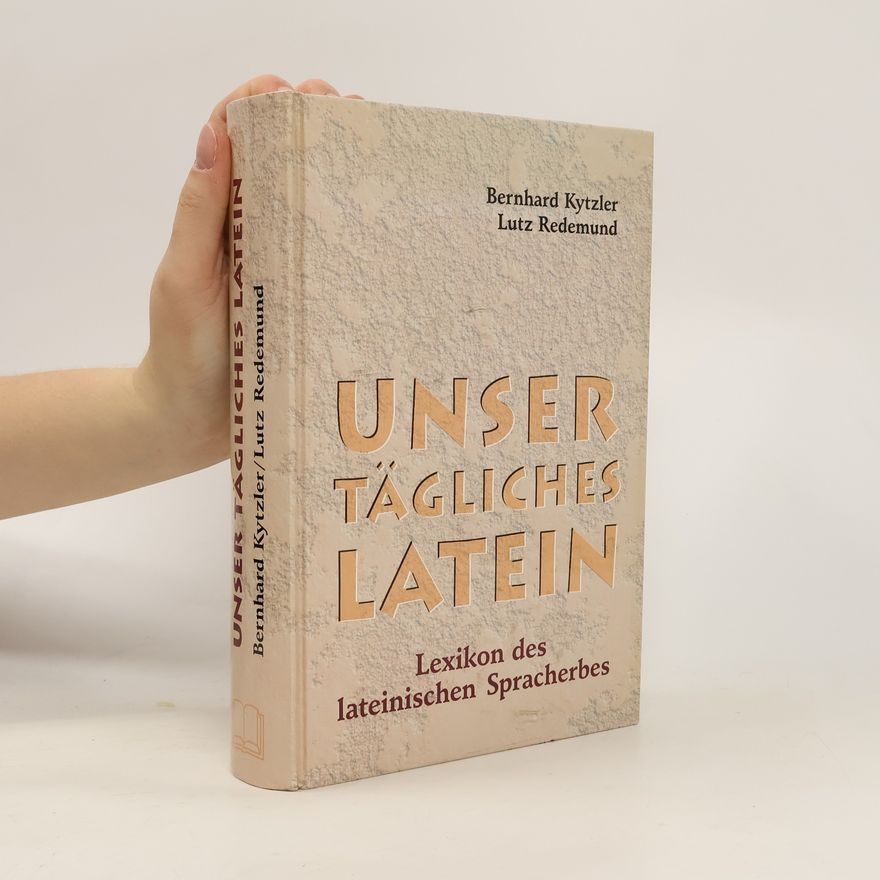 Bernhard Kytzler Unser tägliches Latein