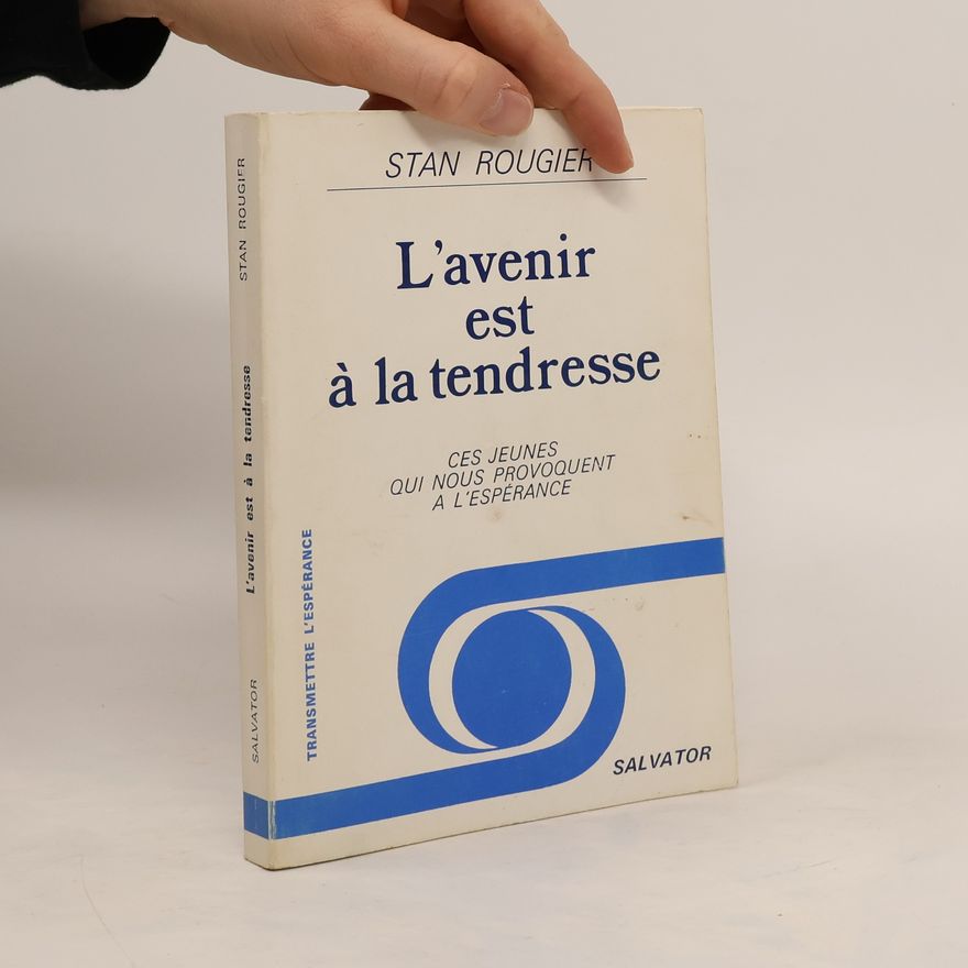 Stan Rougier L'avenir est à la tendresse