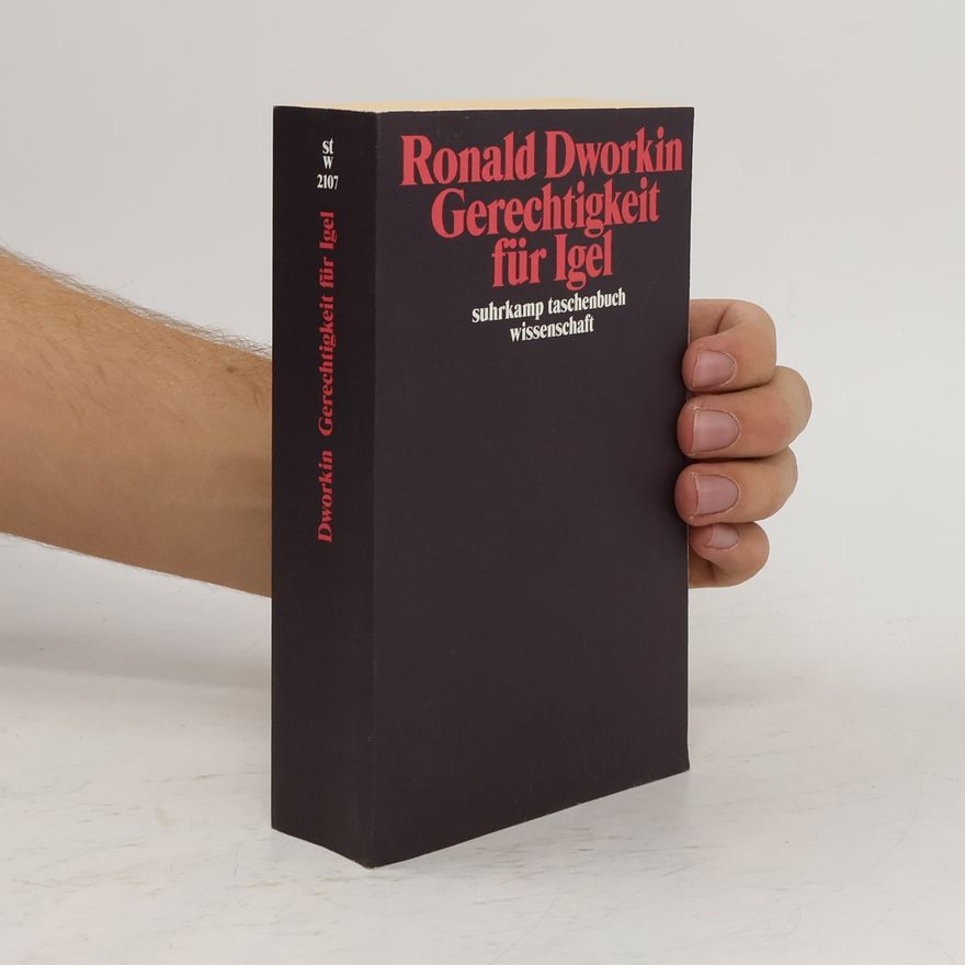 Ronald M. Dworkin Gerechtigkeit für Igel