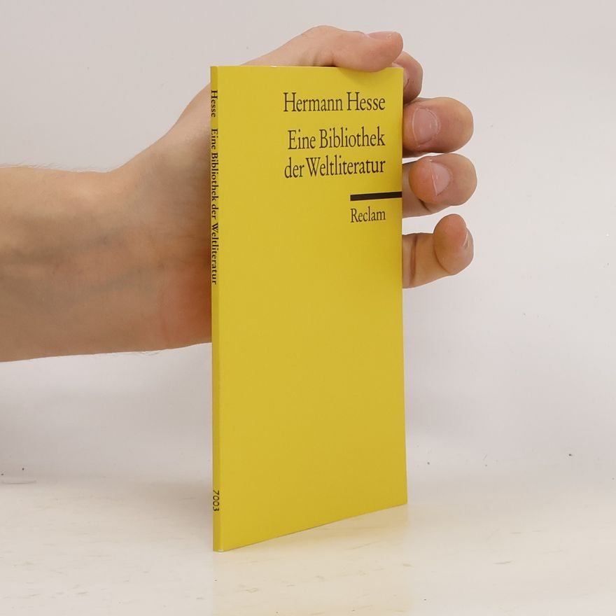 Hermann Hesse Eine Bibliothek der Weltliteratur
