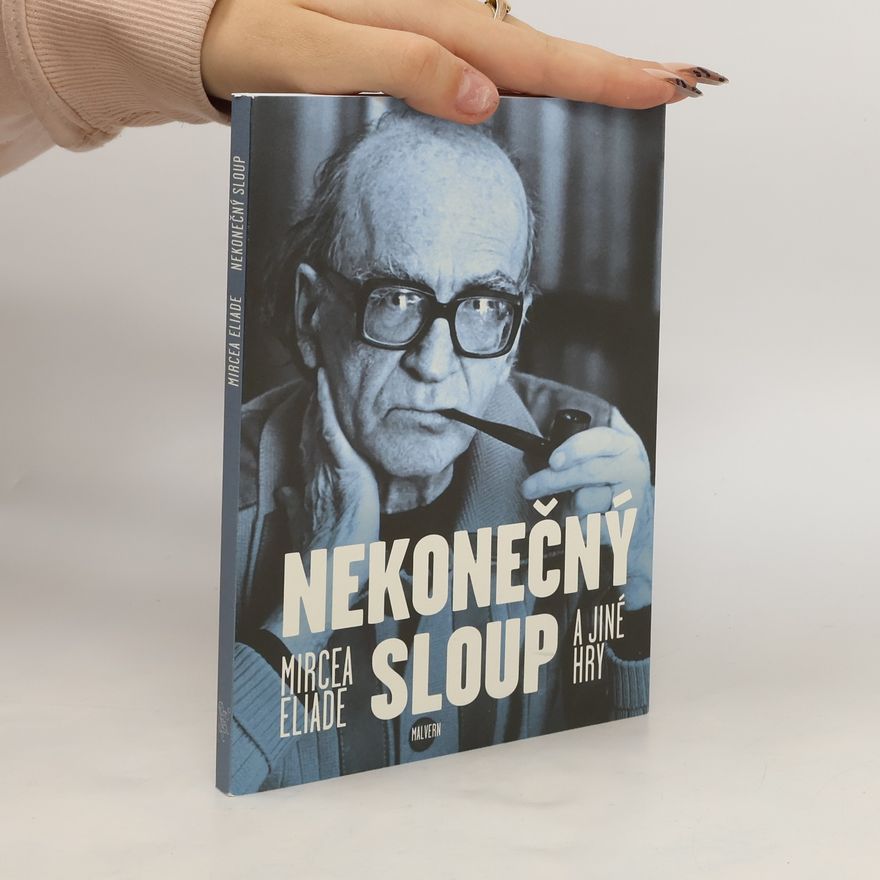 Mircea Eliade Nekonečný sloup a jiné hry