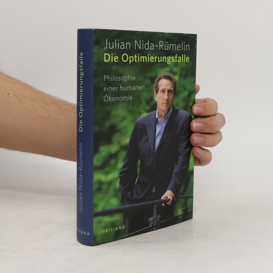 Julian Nida-Rümelin Die Optimierungsfalle