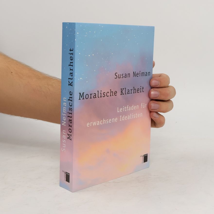 Susan Neiman Moralische Klarheit