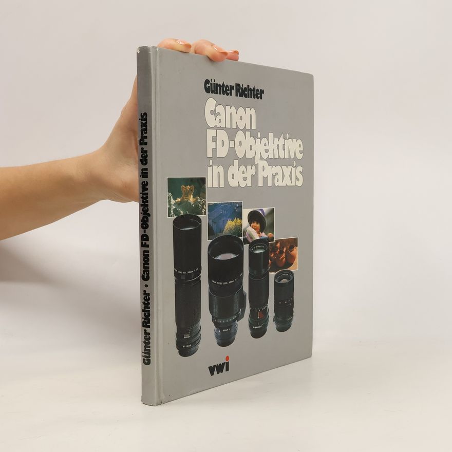 Günter Richter Canon-FD-Objektive in der Praxis