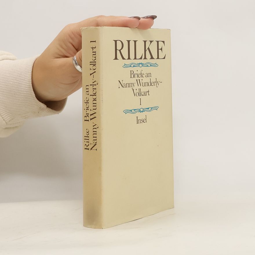 Rainer Maria Rilke Briefe an Nanny Wunderly-Volkart