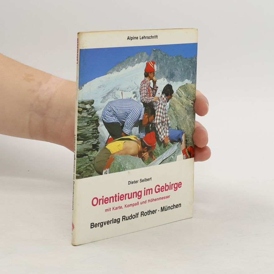 Dieter Seibert Orientierung im Gebirge mit Karte und Kompass