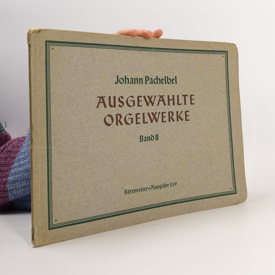 Johann Pachelbel Ausgewählte Orgelwerke II