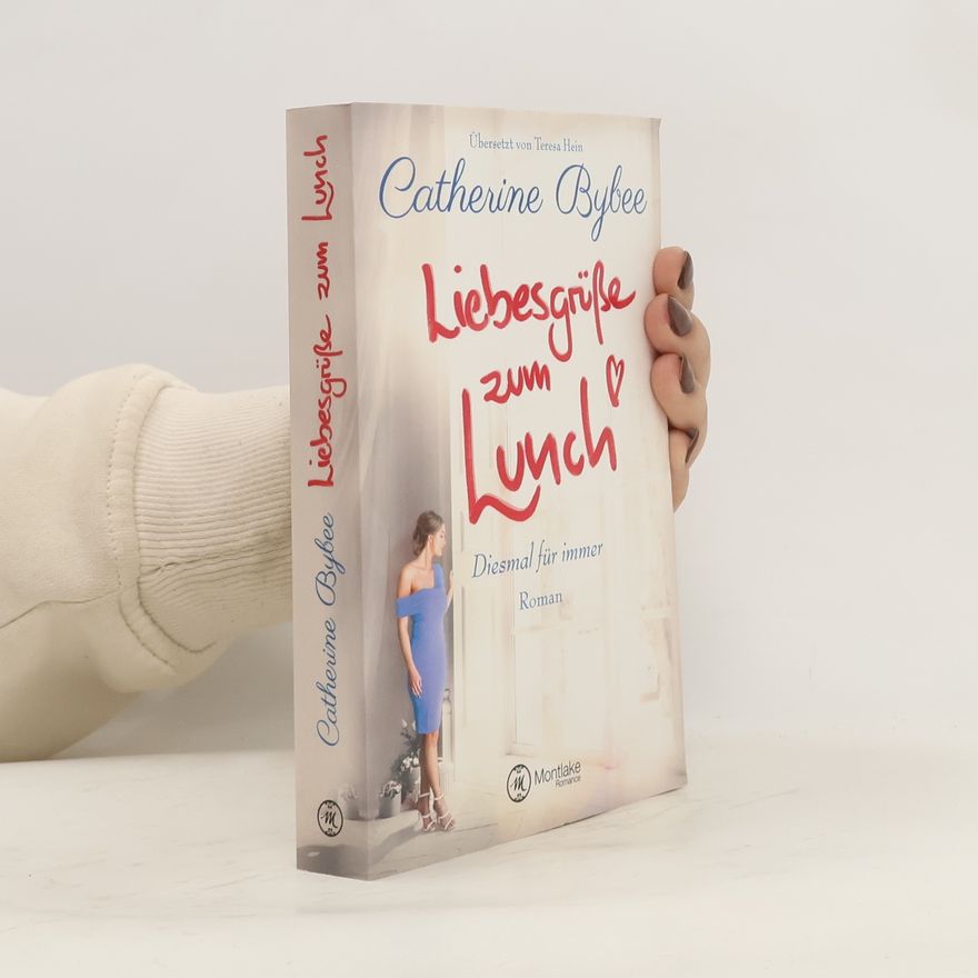 Catherine Bybee Liebesgrüße zum Lunch