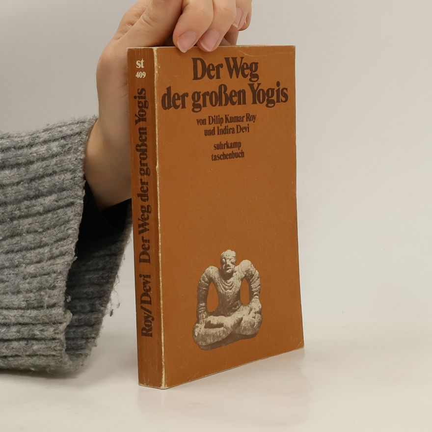 Dilip Kumar Roy Der Weg der grossen Yogis