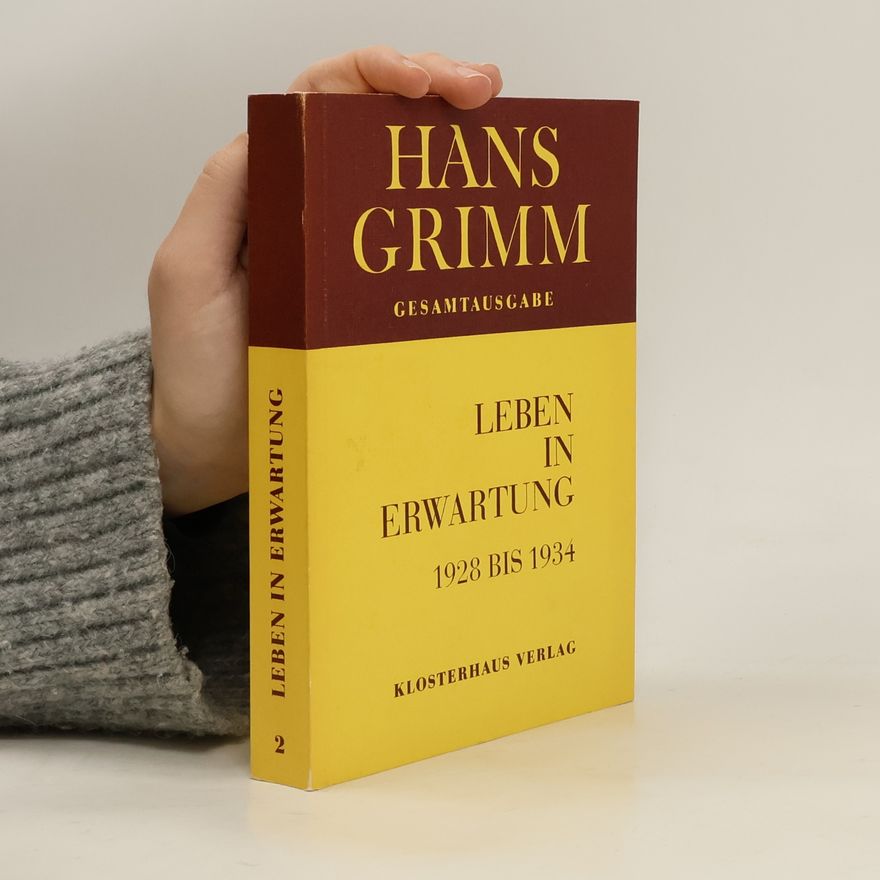 Hans Grimm Leben in Erwartung 1928 bis 1934