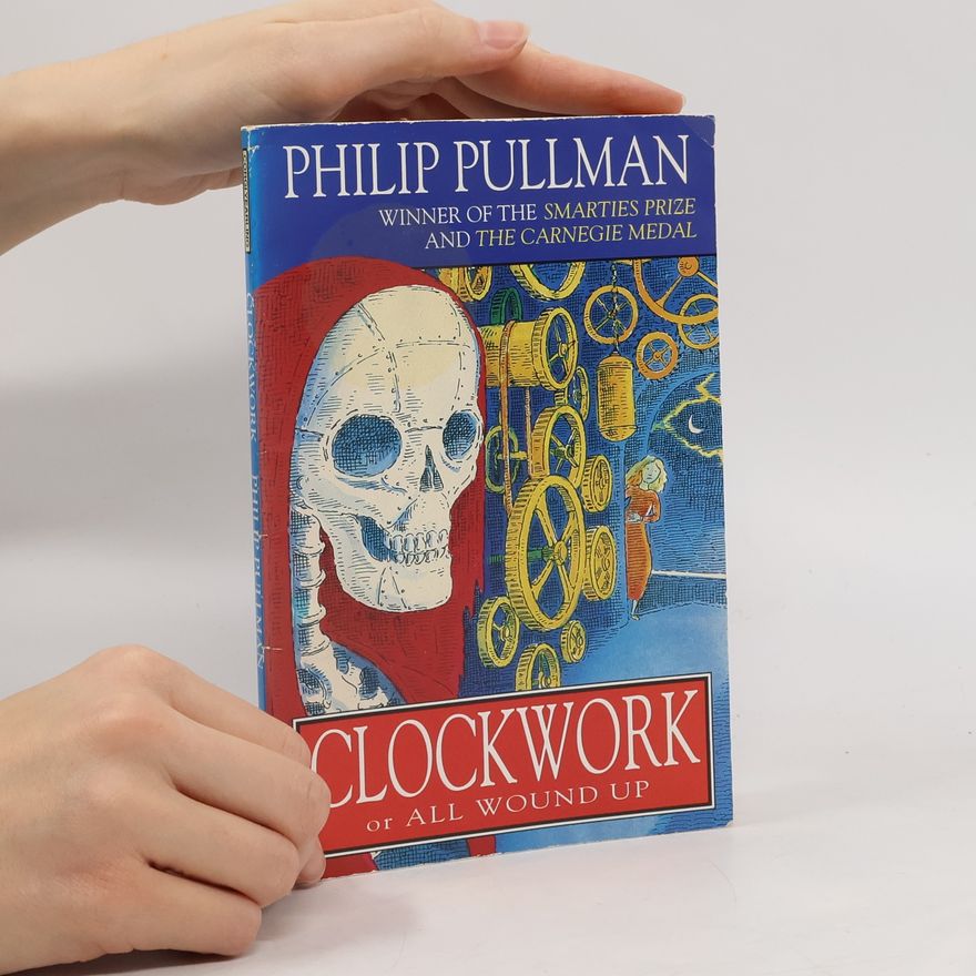 Philip Pullman Clockwork, Or, All Wound Up