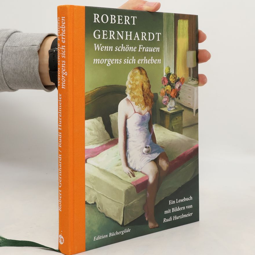 Robert Gernhardt Wenn schöne Frauen morgens sich erheben. Ein Lesebuch mit Bildern