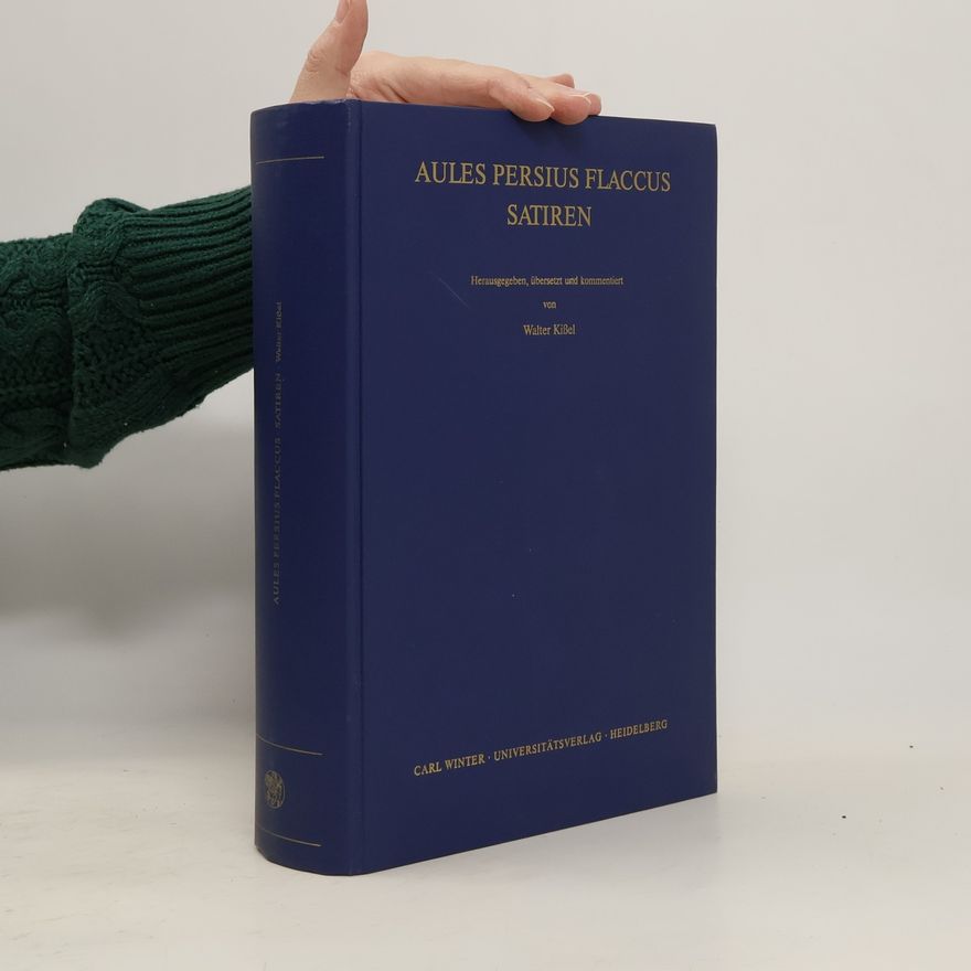 Walter Kißel Aules Persius Flaccus, Satiren