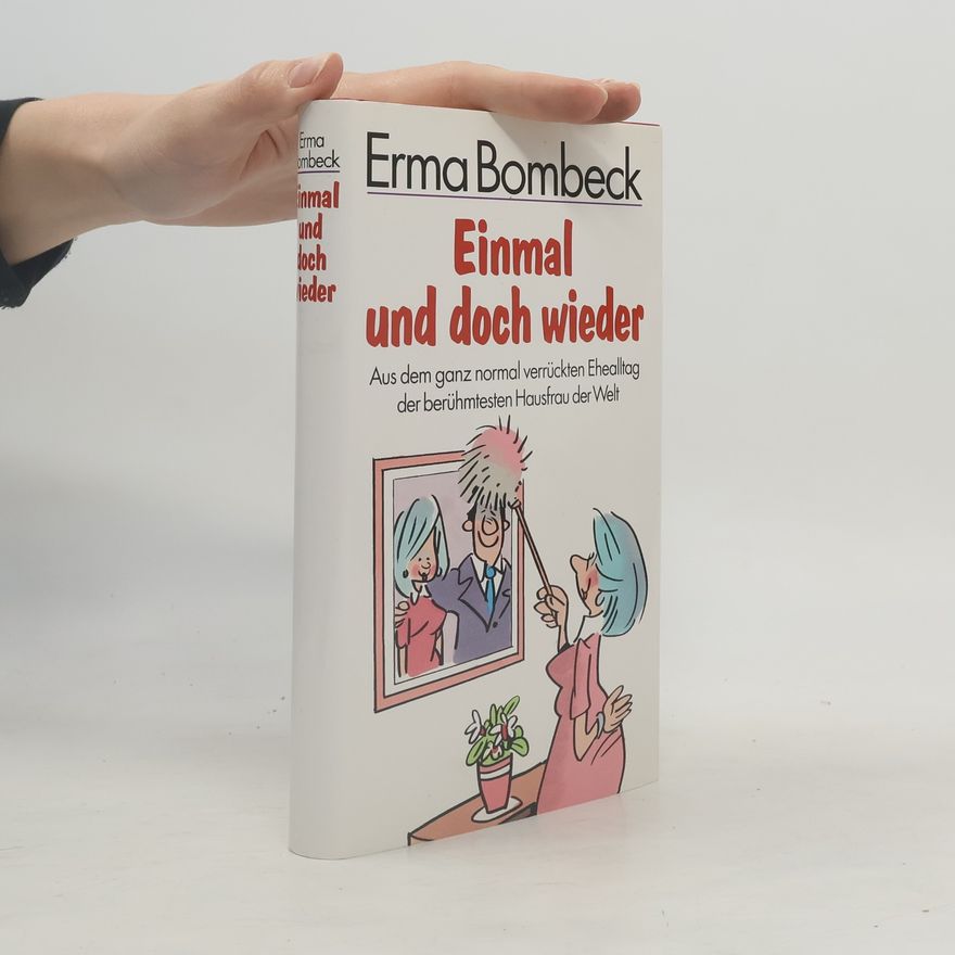 Erma Bombeck Einmal und doch wieder