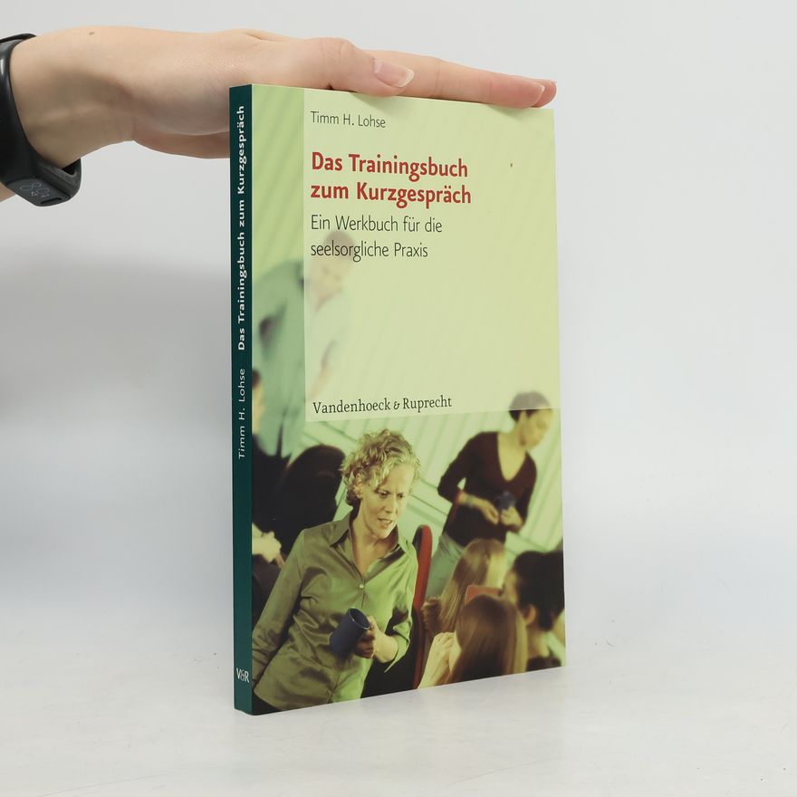 Timm H. Lohse Das Trainingsbuch zum Kurzgespräch