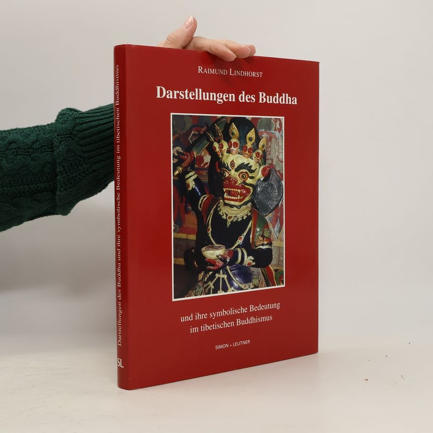 Raimund Lindhorst Darstellungen des Buddha und ihre symbolische Bedeutung im tibetischen Buddhismus