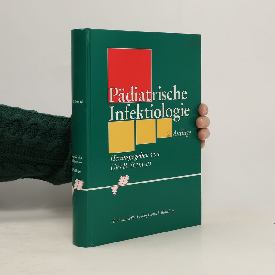 Urs B. Schaad Pädiatrische Infektiologie