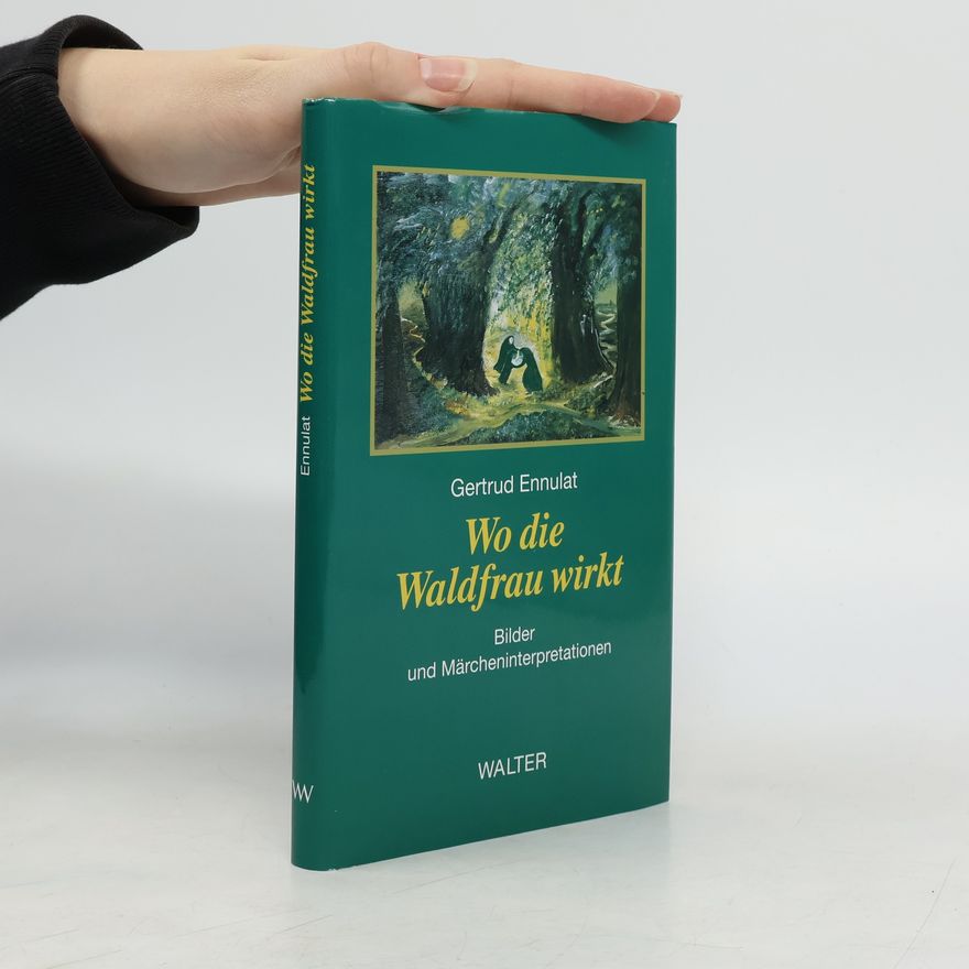 Gertrud Ennulat Wo die Waldfrau wirkt