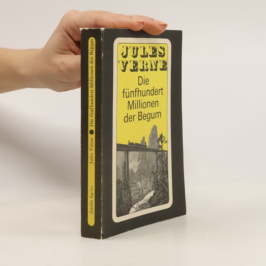 Jules Verne Die 500 fünfhundert Millionen der Begum